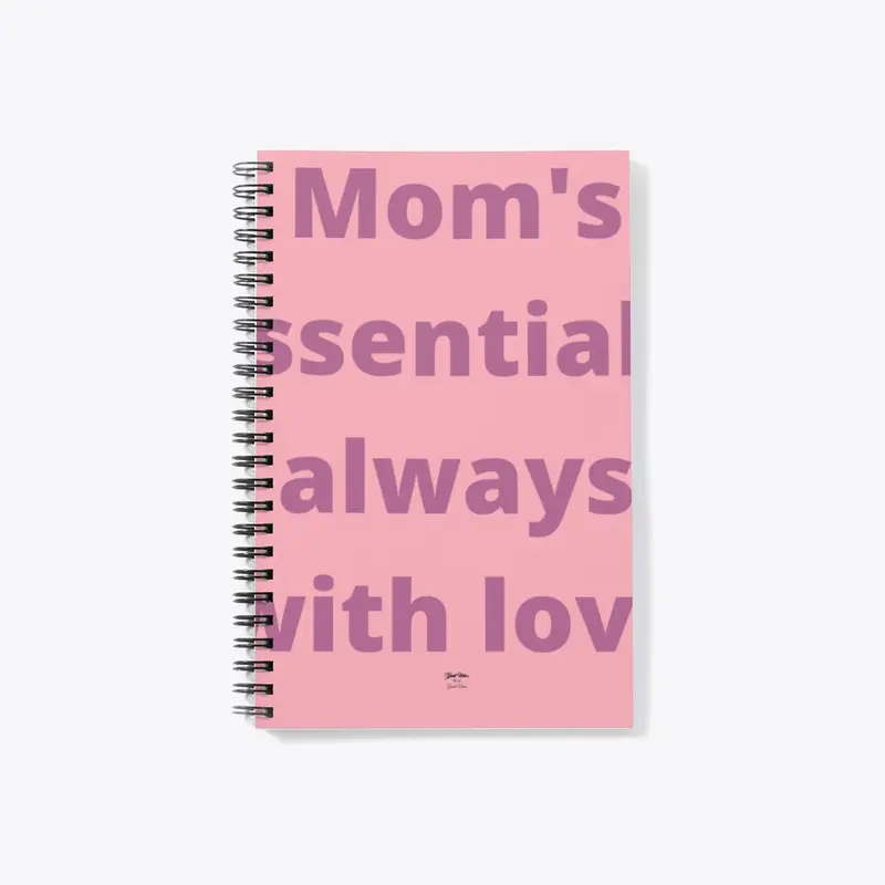 Mom's essentials, always with love