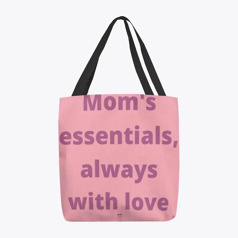 Mom's essentials, always with love