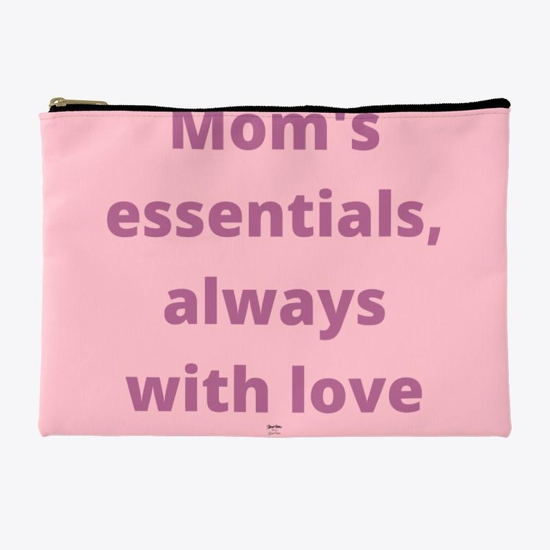 Mom's essentials, always with love