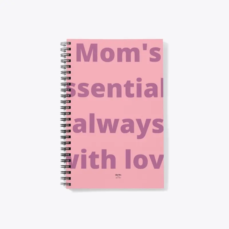 Mom's essentials, always with love